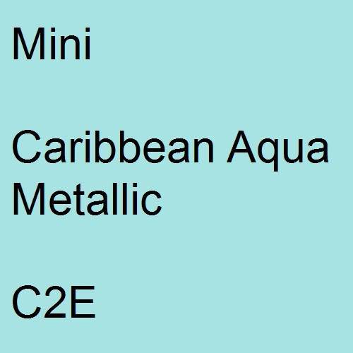 Mini, Caribbean Aqua Metallic, C2E.